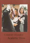 University of London Academic Dress University of London Academic Dress